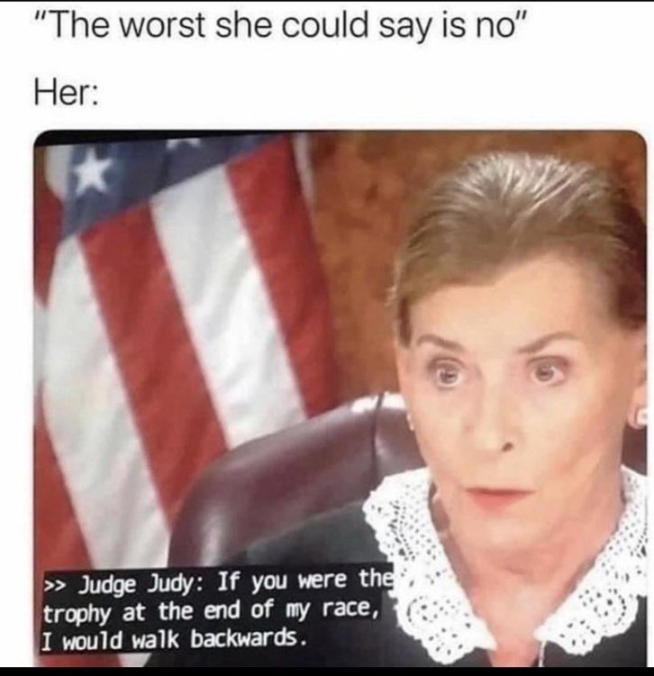 person-worst-she-could-say-is-no-her-judge-judy-if-were-trophy-at-end-my-race-would-walk-backwards.jpeg.jpg
